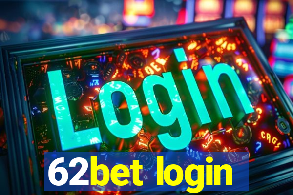 62bet login